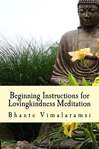 Beginning Instructions for Lovingkindness Meditation: The Buddha's Fast Track to Happiness